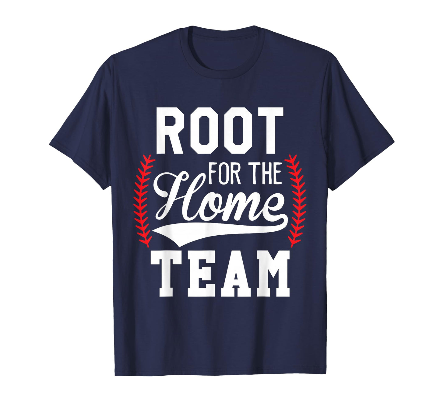 Root for The Home Team Baseball Game Day Funny Baseball Mom T-Shirt