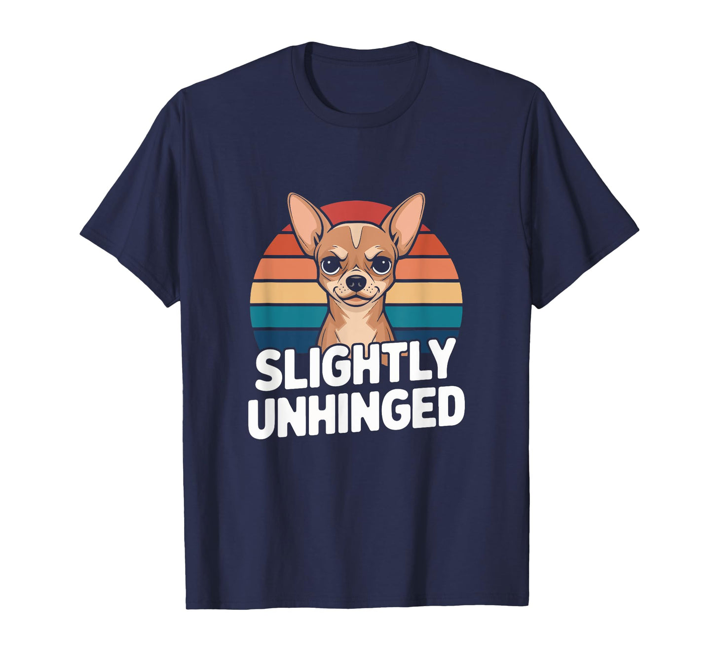 Cute Slightly Unhinged Funny Chihuahua Dog T-Shirt