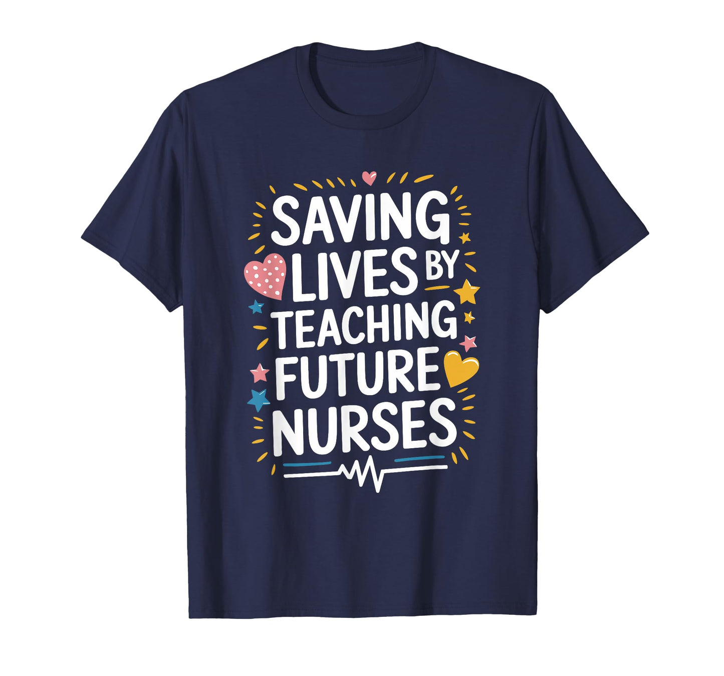 Nurse Educator Quote for Nursing Instructor Nurse Teacher T-Shirt