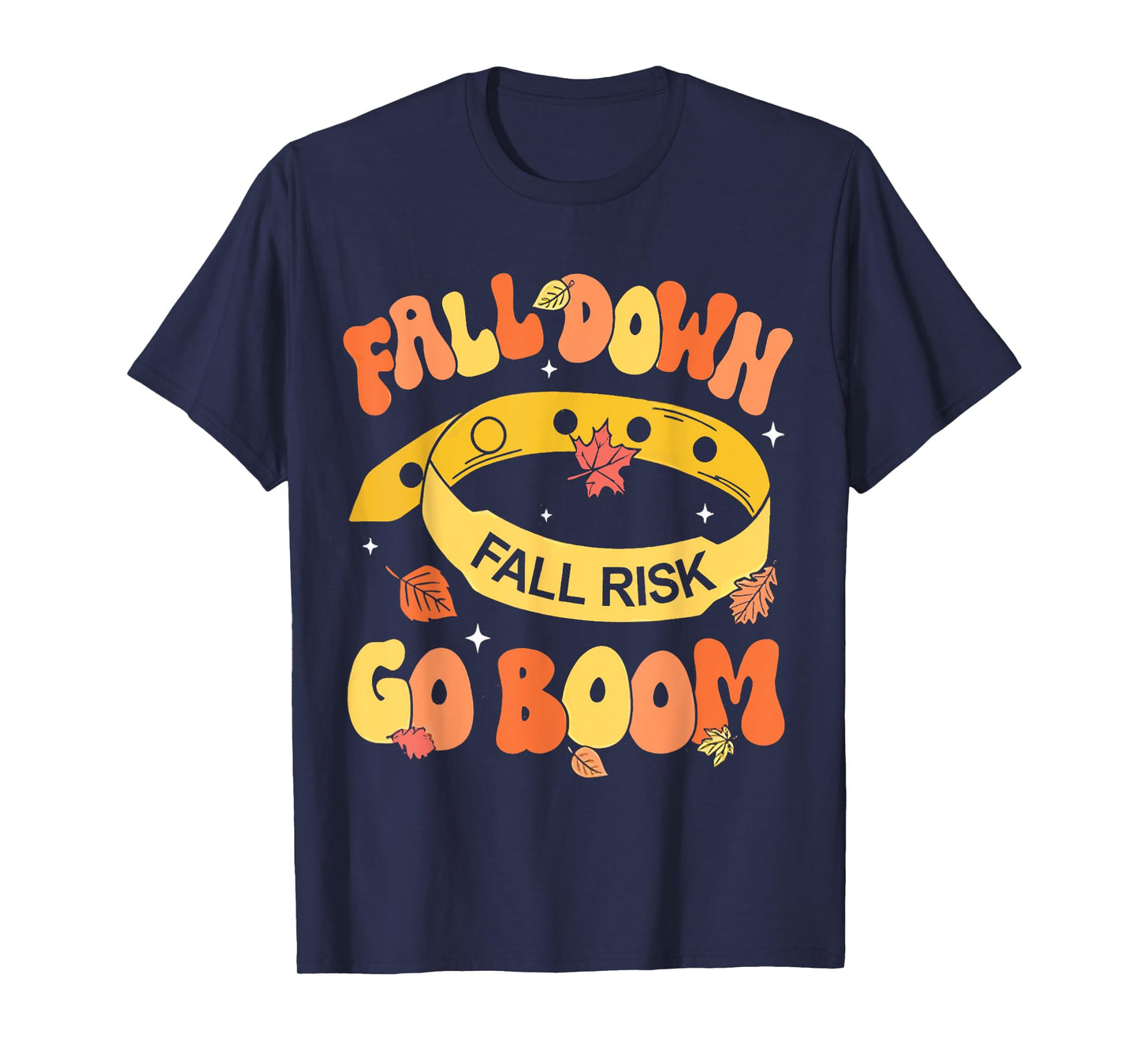 Fall Down Go Boom Fall Risk Bracelet Physical Therapy Outfit T-Shirt