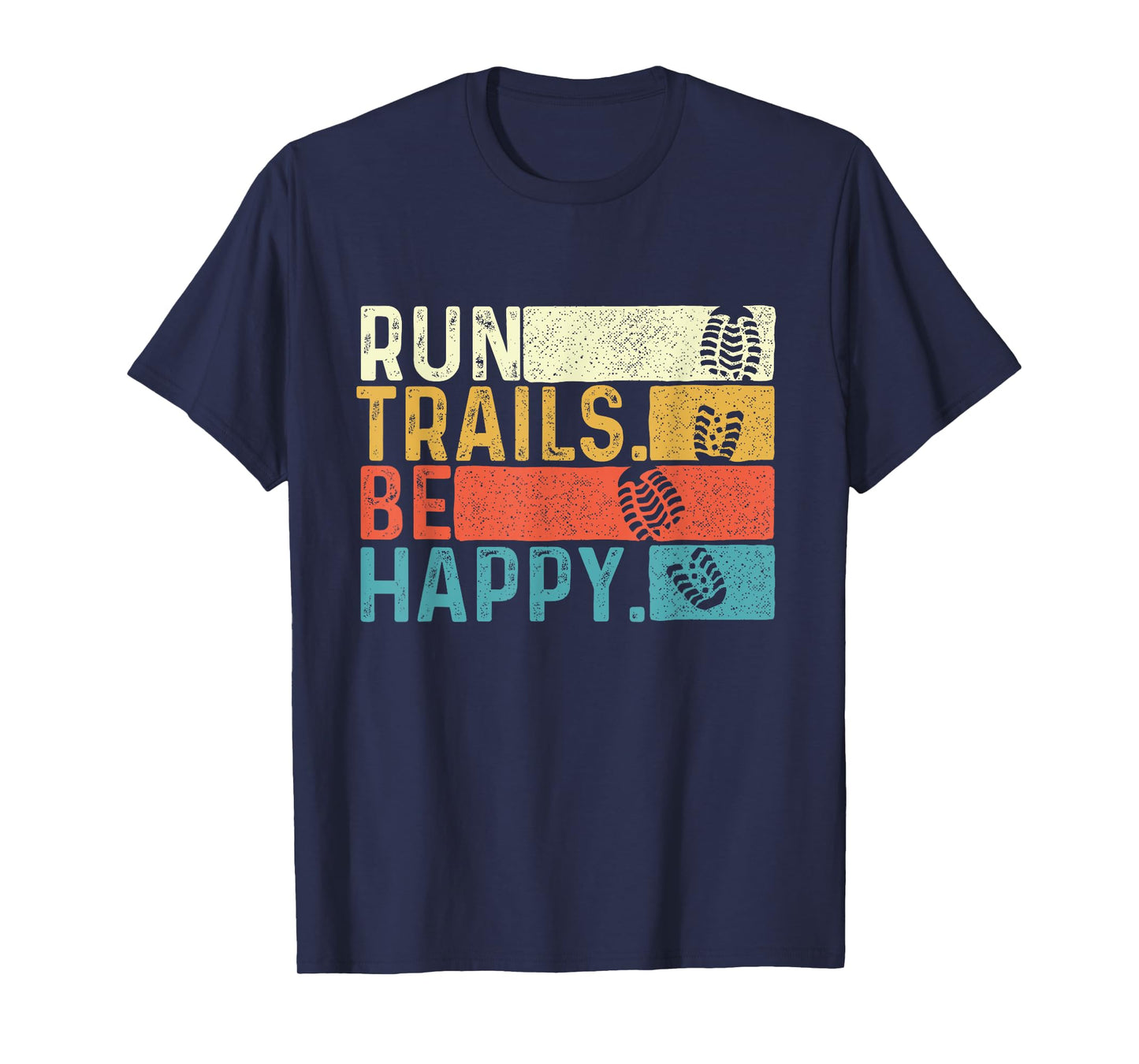 Run Trails Be Happy - Ultramarathon Race 50K 100K Finisher T-Shirt