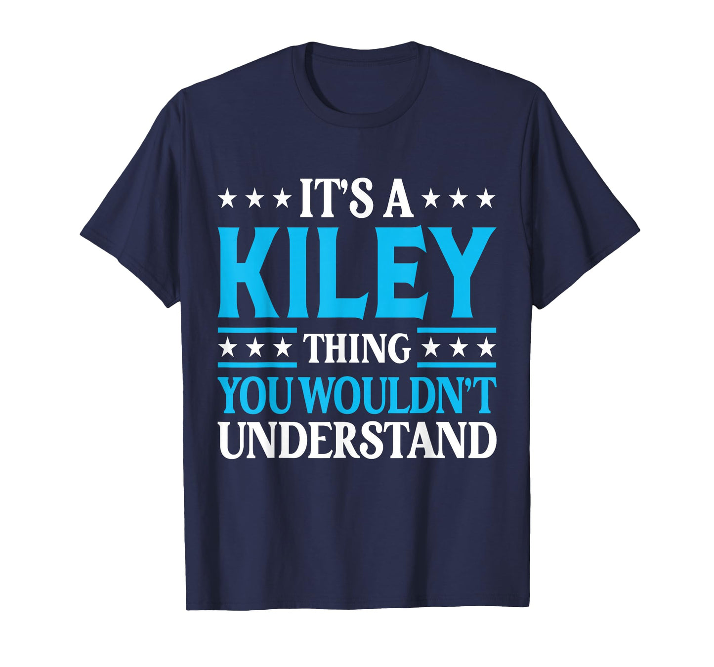 It's A Kiley Thing Wouldn't Understand Girl Name Kiley T-Shirt