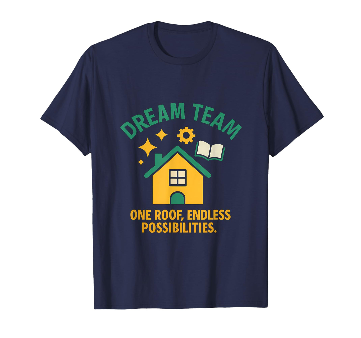 Dream Team One Roof Endless Possibilities Print T-Shirt