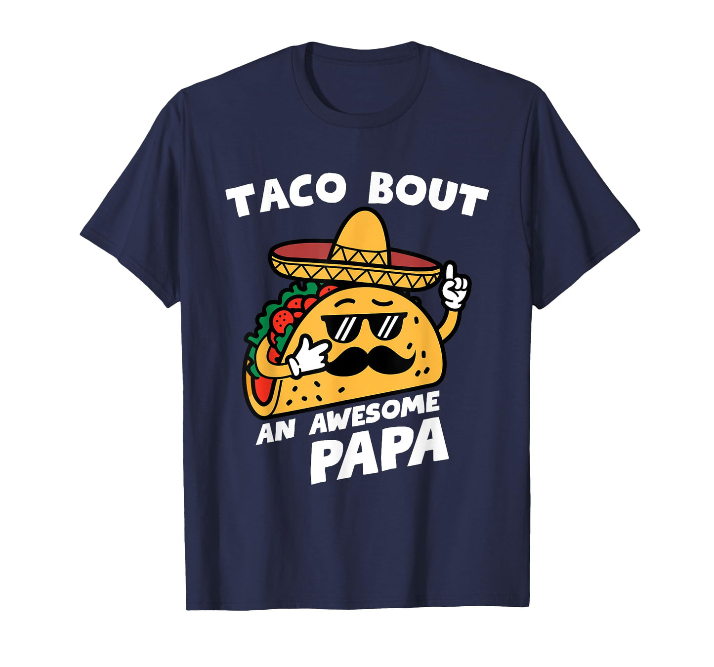 Taco Bout An Awesome Papa Funny Taco Father's Day T-Shirt