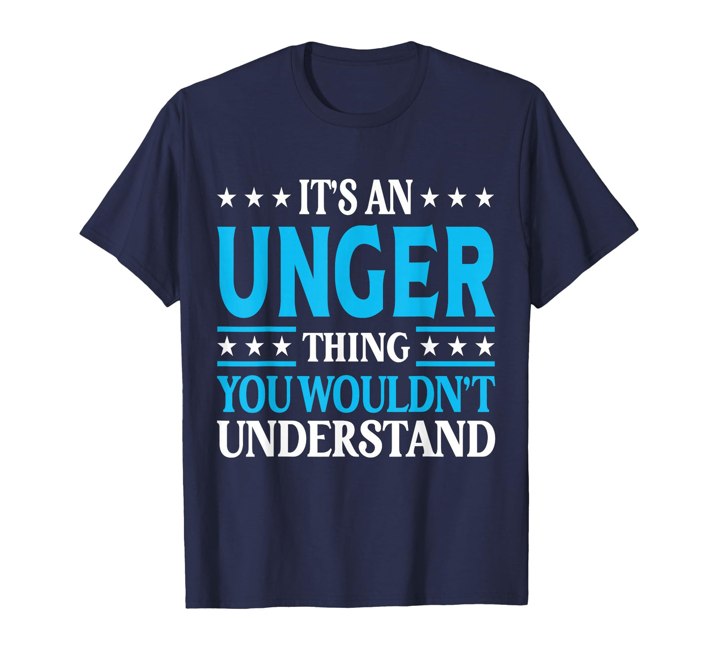 It's An Unger Thing Surname Funny Family Last Name Unger T-Shirt
