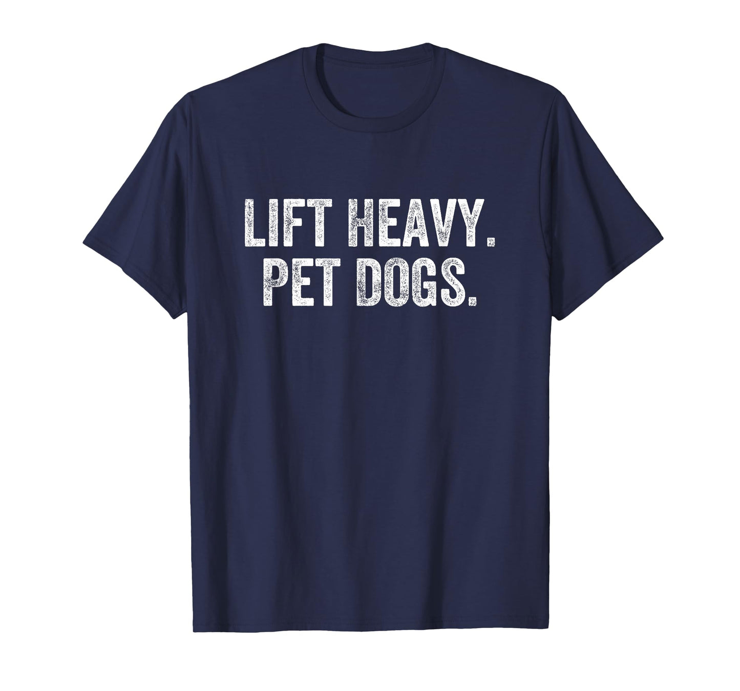 Lift Heavy Pet Dogs Gym Weightlifter Bodybuilder T-Shirt
