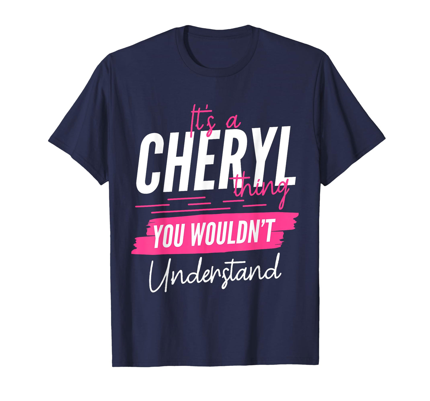 It's A Cheryl Thing You Wouldn't Understand Funny First Name T-Shirt