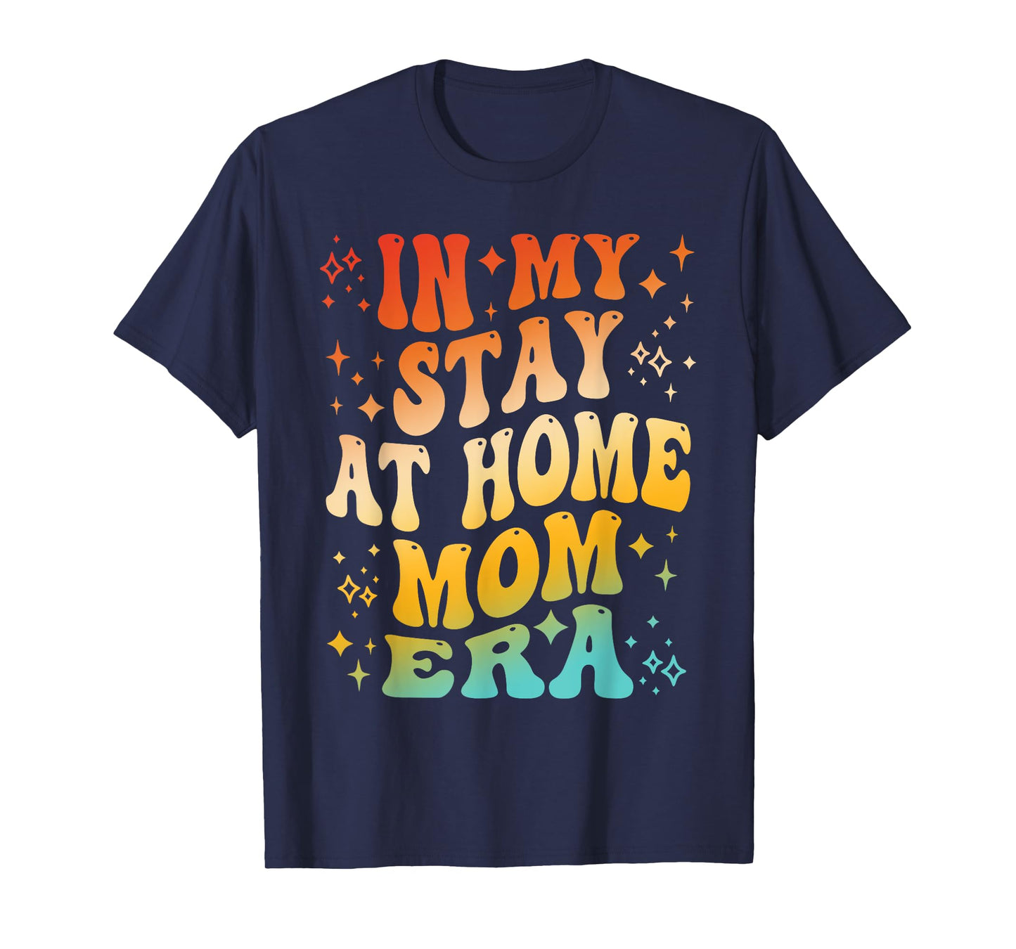 In My Stay at home Mom Era Apparel T-Shirt