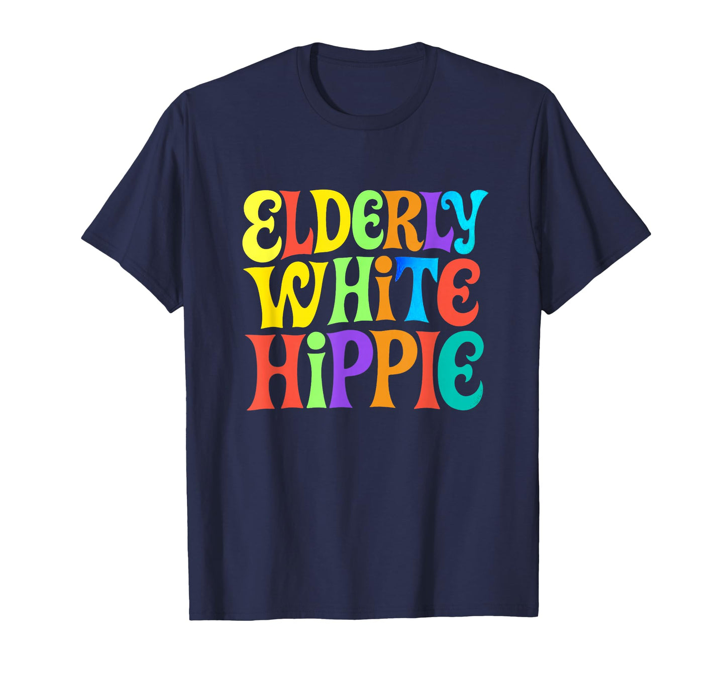Elderly White Hippie Trending Funny Saying T-Shirt