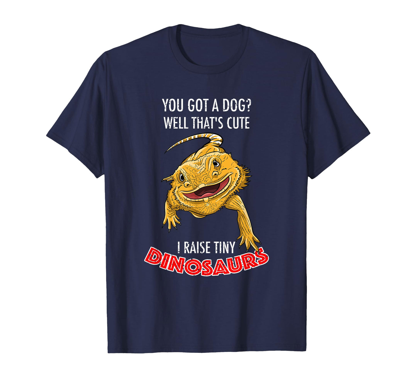 Cool I Raise Tiny Dinosaurs | Funny Bearded Dragon Pet Gift T-Shirt