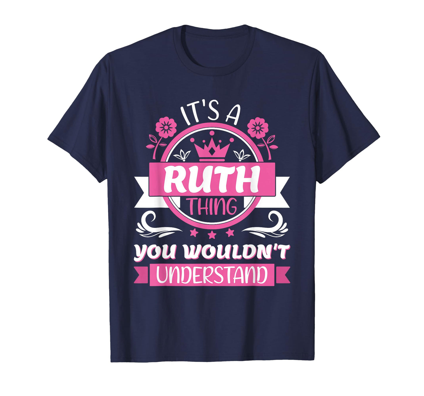 Ruth Name | It's a Ruth Thing You Wouldn't Understand T-Shirt
