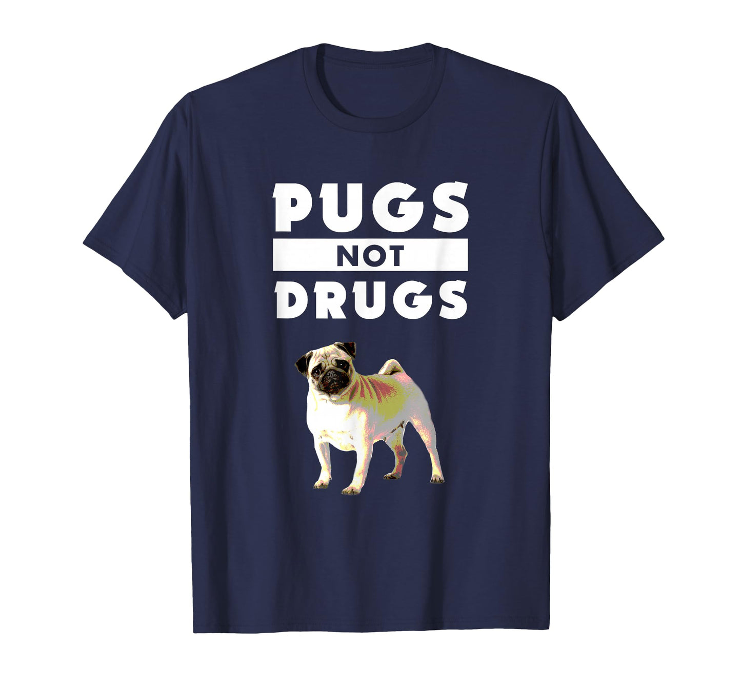 Funny Pugs Not Drugs Life Dog Puppy Lover T-Shirt