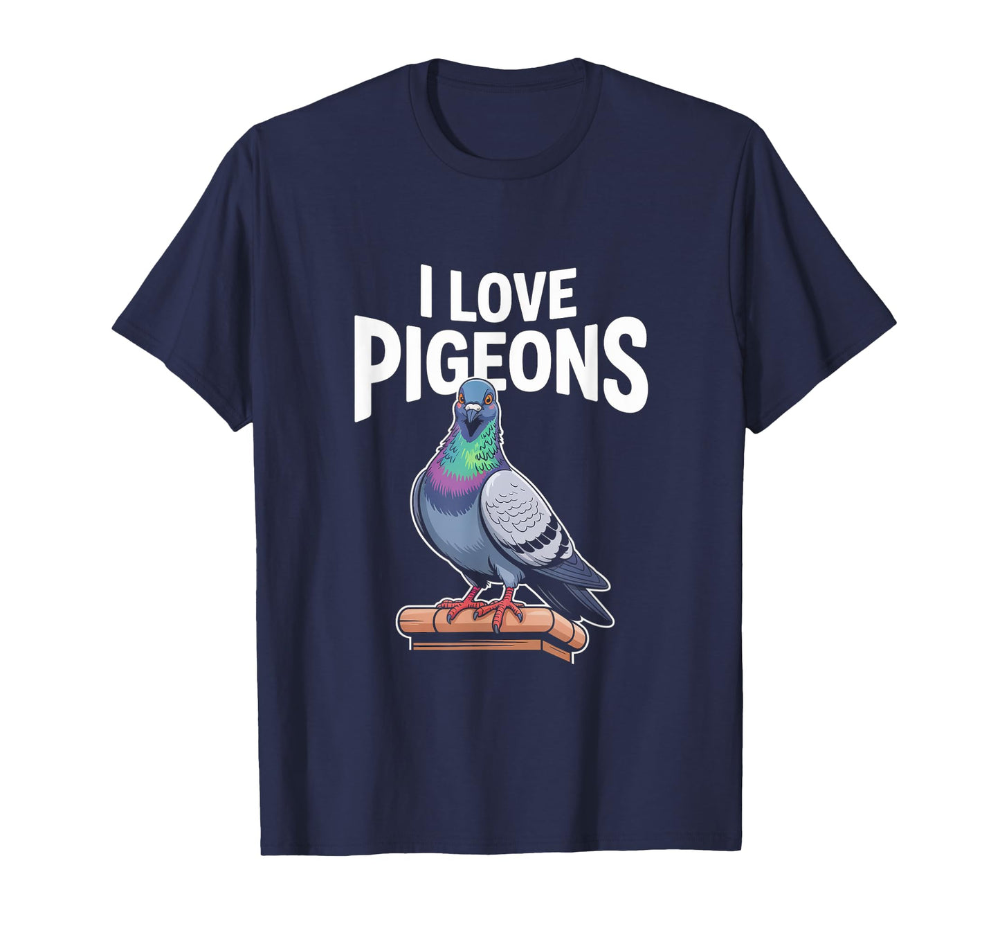 I Love Pigeons Urban Bird Fans Unite T-Shirt