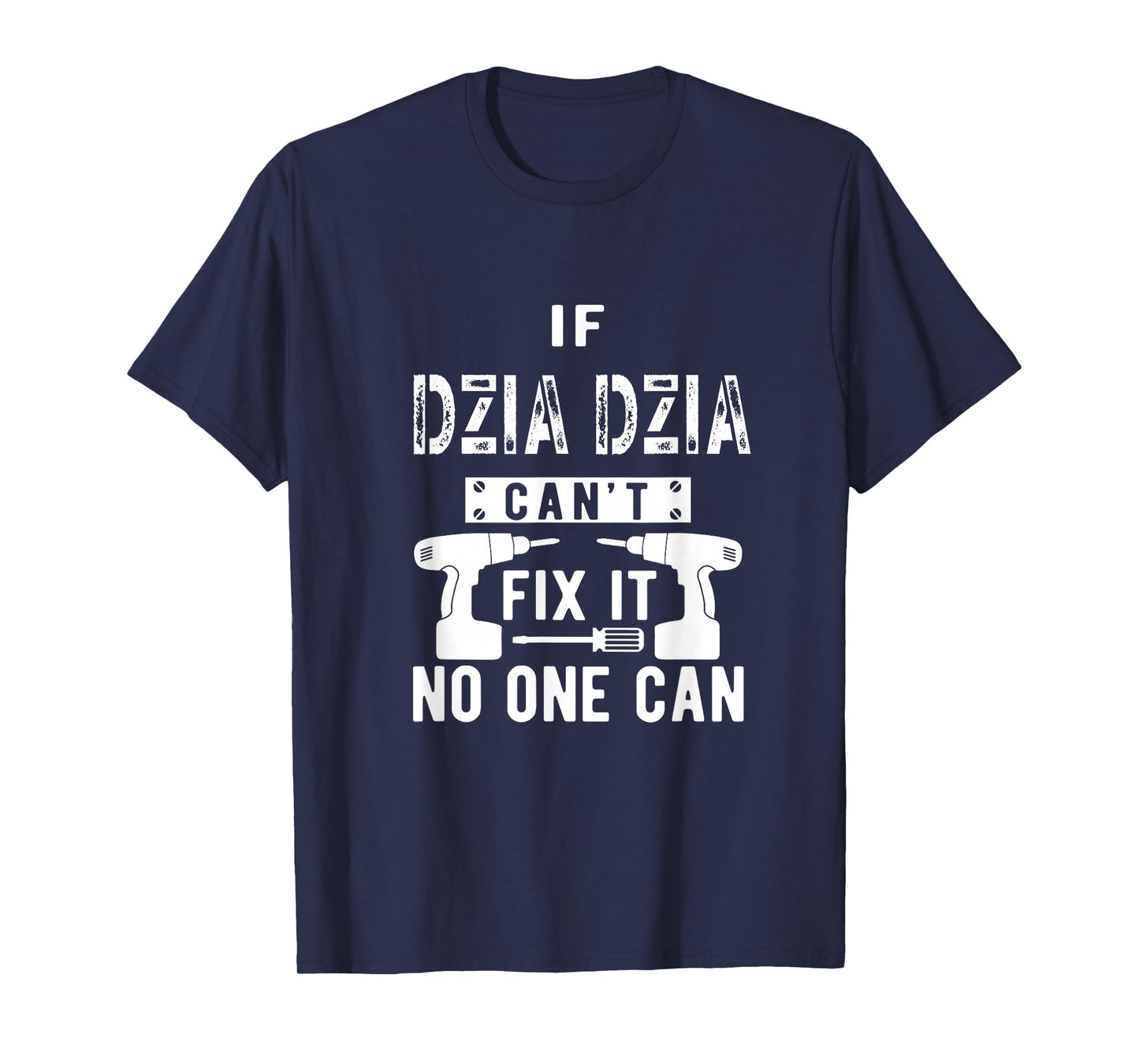 If Dzia Dzia Can't Fix It No One Can Poland Polish Grandpa T-Shirt