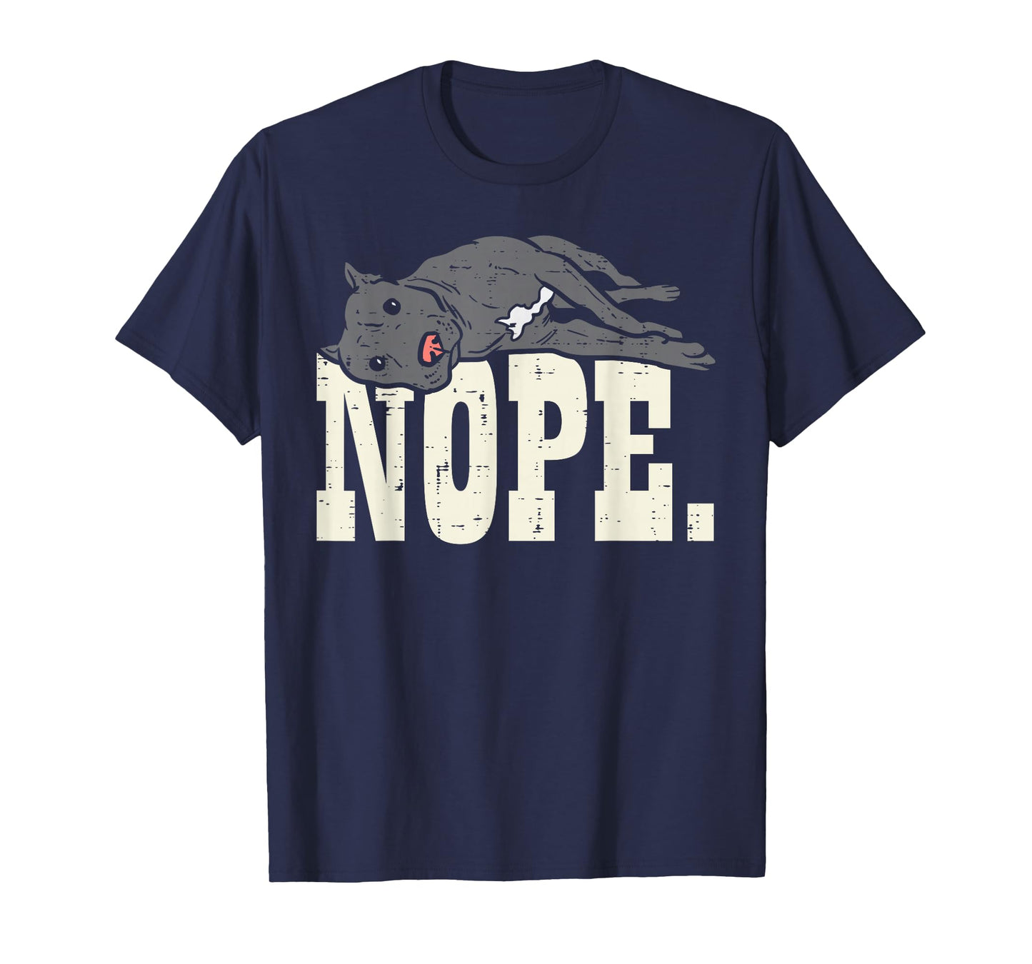 Nope Lazy Pitbull Funny Pitties Pet Dog Lover Owner Gift T-Shirt