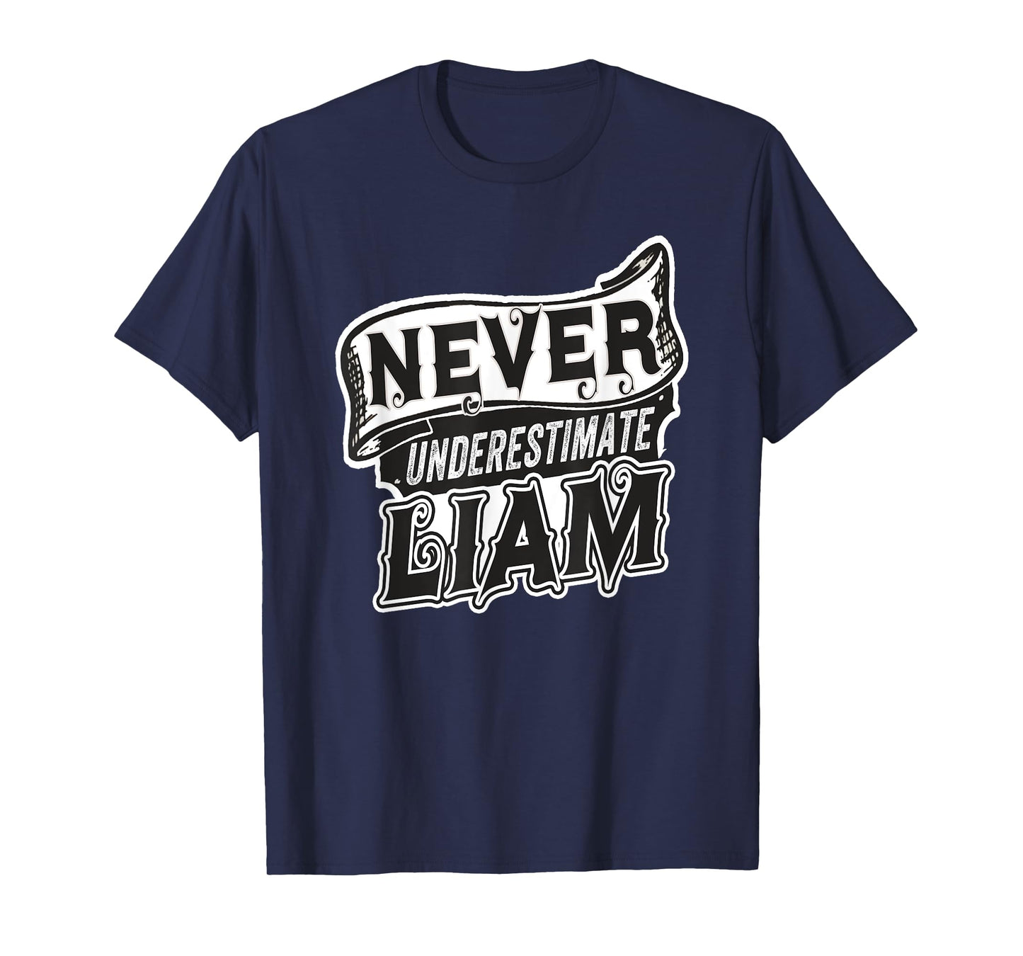 Liam Name Never Underestimate Liam Funny Liam T-Shirt
