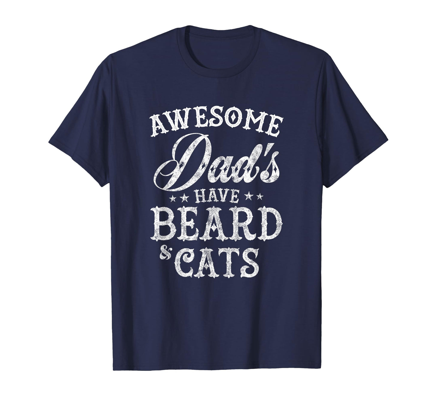 Awesome Dads Have Beard and Cats Fathers Day Bearded Cat Dad T-Shirt for Men