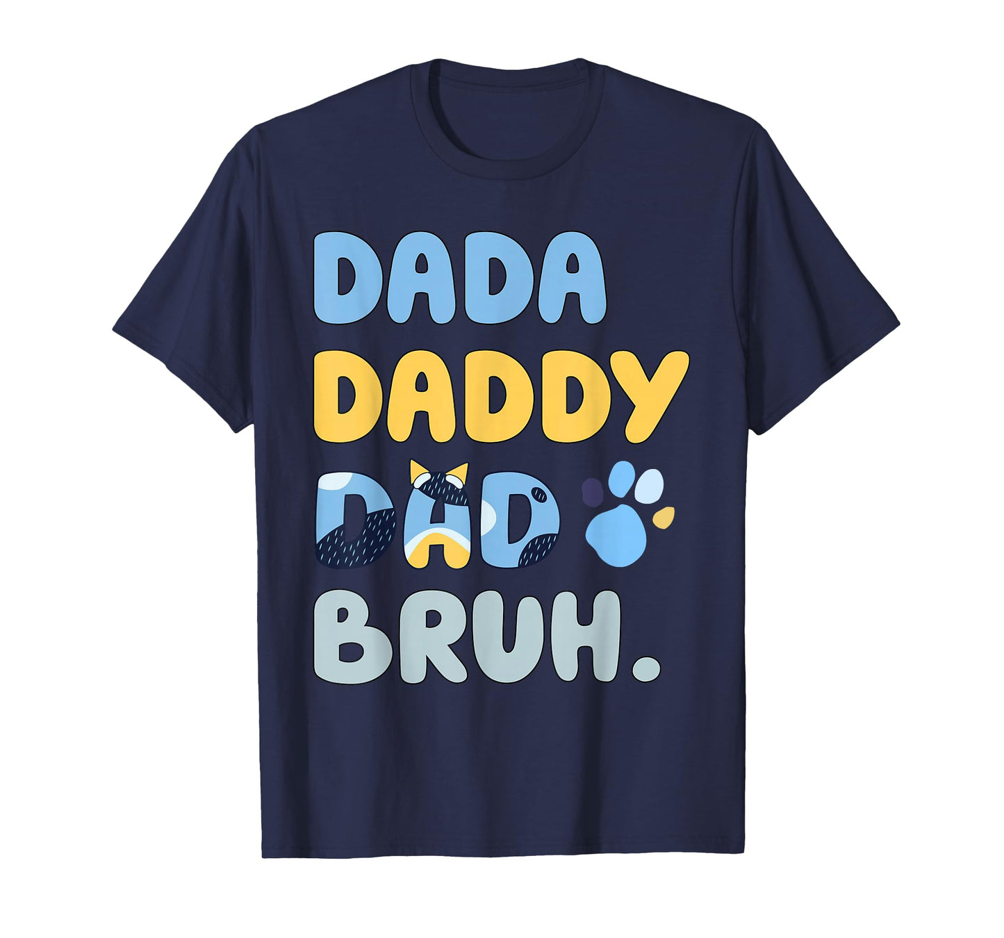 Dada Daddy Dad Bruh Fathers Day Blue Funny Dog T-Shirt
