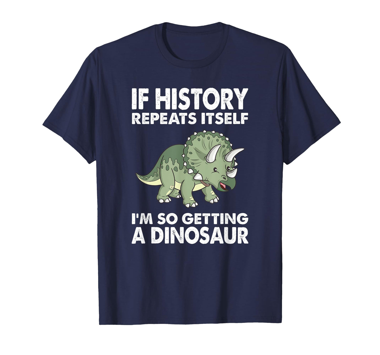 History Repeats Itself Adult Dinosaur Shirt Kids Triceratops T-Shirt