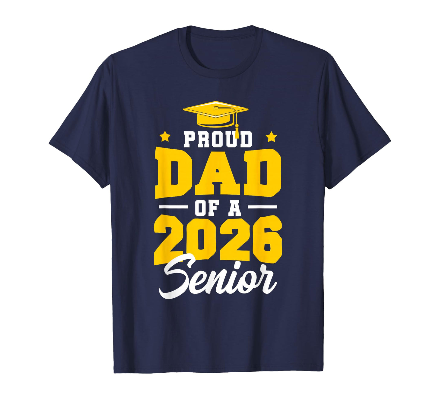 Proud Dad Of A Senior Class Of 2026 Senior Mom 2026 Yellow T-Shirt