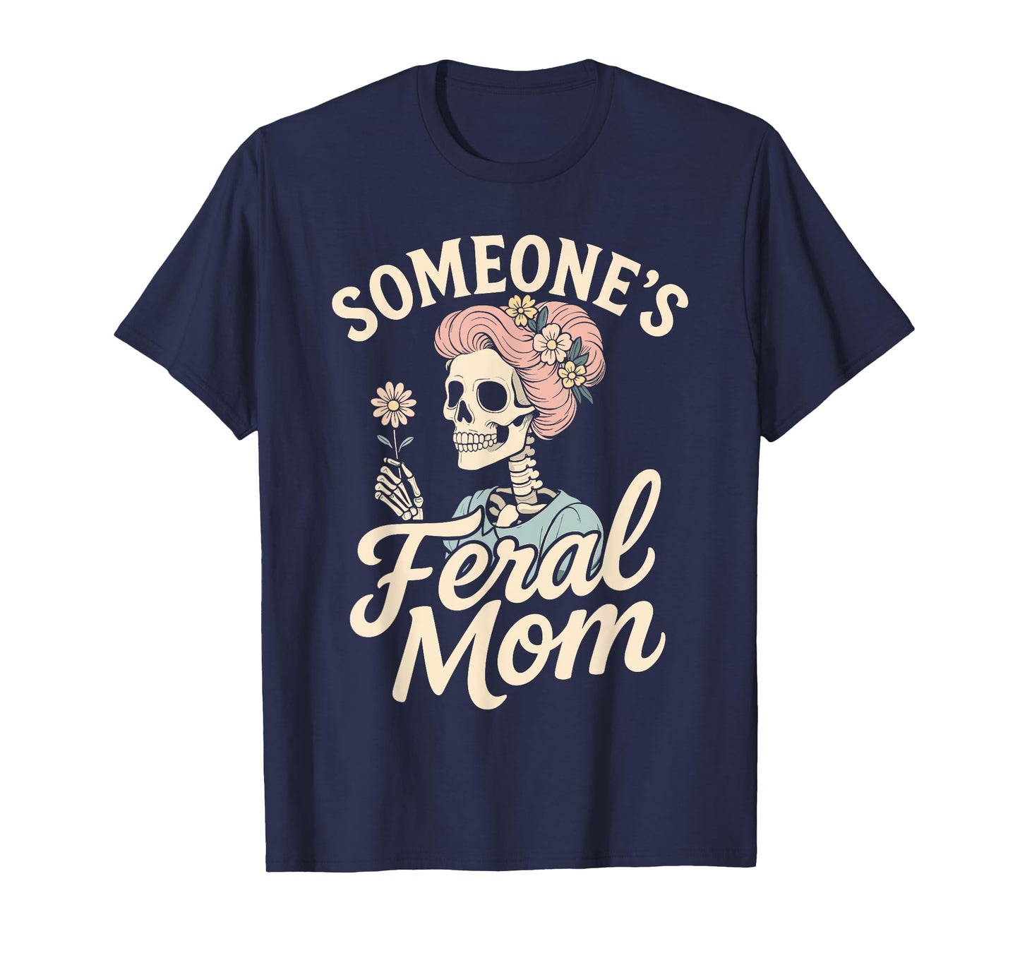 Feral Moms Club Shirt, Skeleton Somebody’s Feral Mom T-Shirt