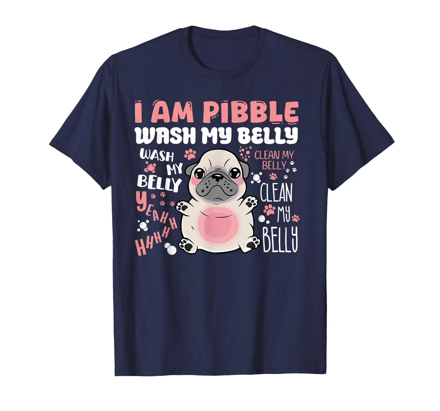 I am Pibble Wash My Belly Pibble Meme Funny Dog T-Shirt
