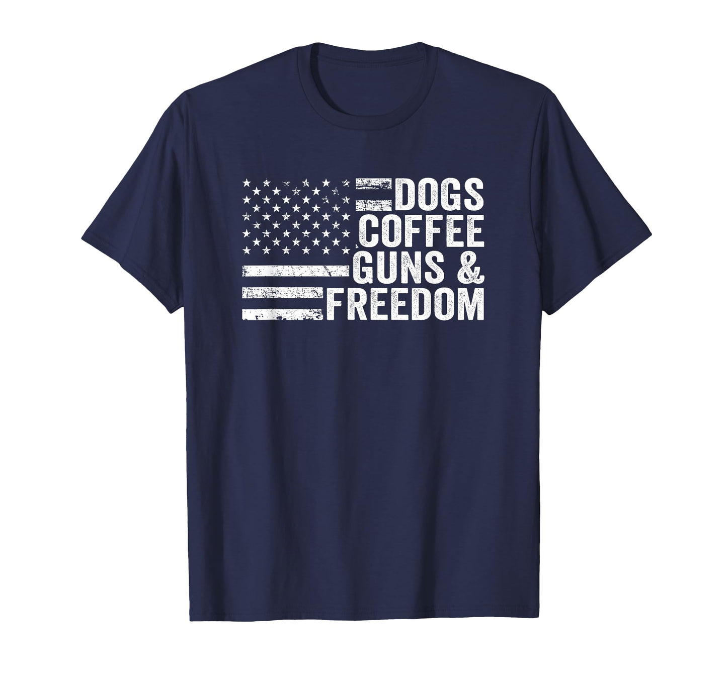 DOGS COFFEE GUNS & FREEDOM - American Flag Funny Pro Gun T-Shirt