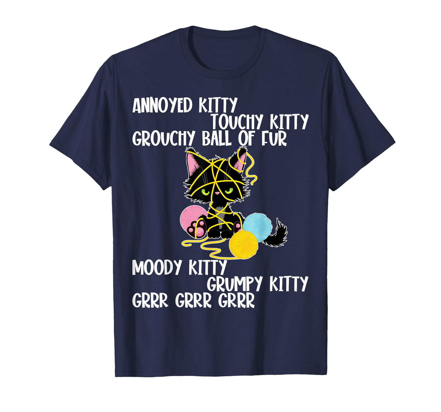 Annoyed Kitty Touchy Kitty Grouchy Ball Of Fur, Funny Cat T-Shirt for Men Women Girls Kids