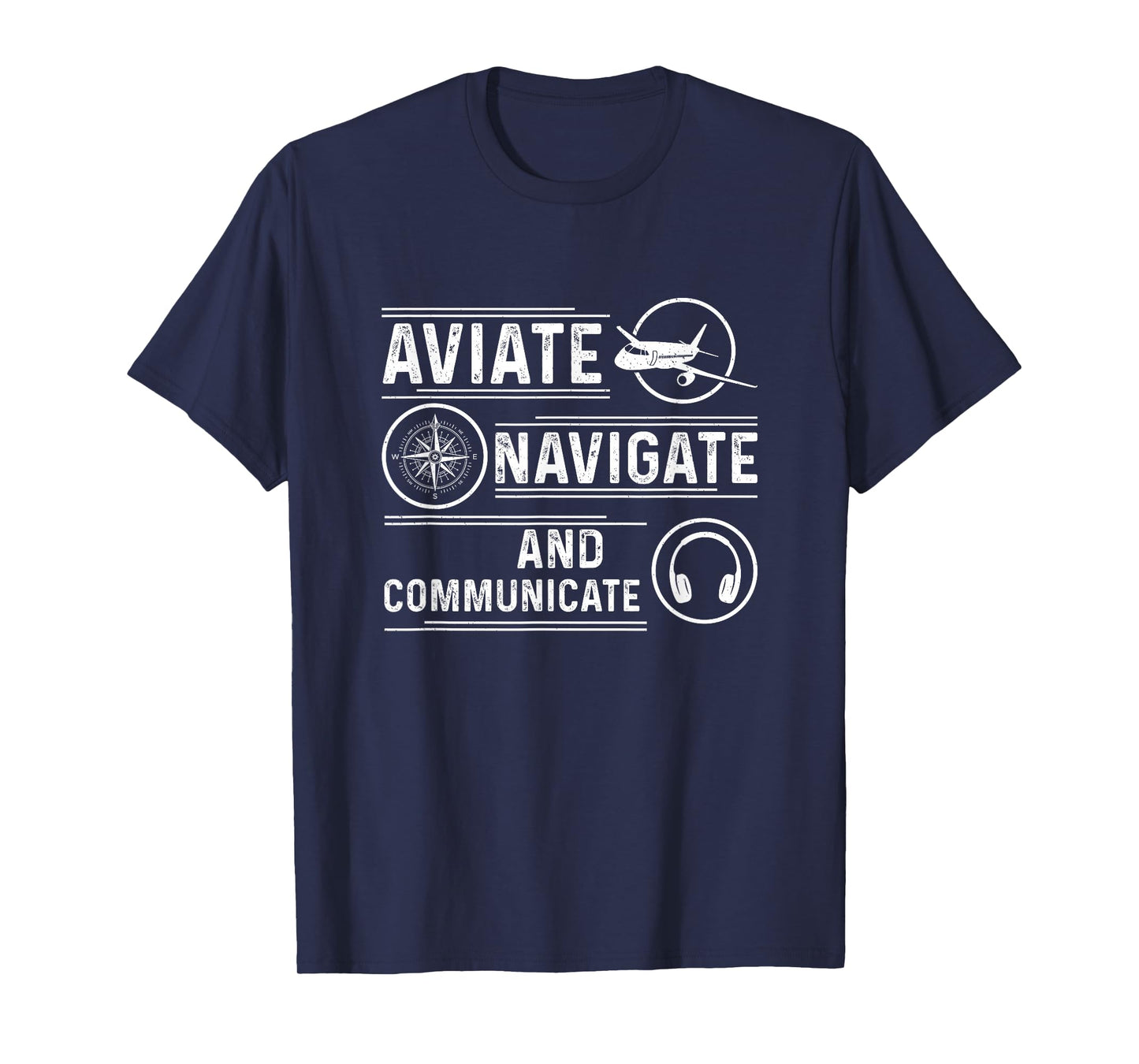 Fly, navigate and communicate aviation T-Shirt