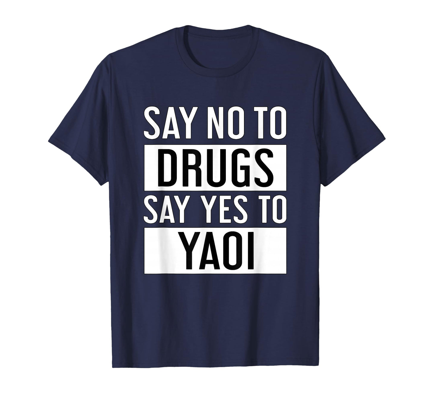 Say No to Drugs Say Yes to Yaoi I Fujoshi Manga T-Shirt