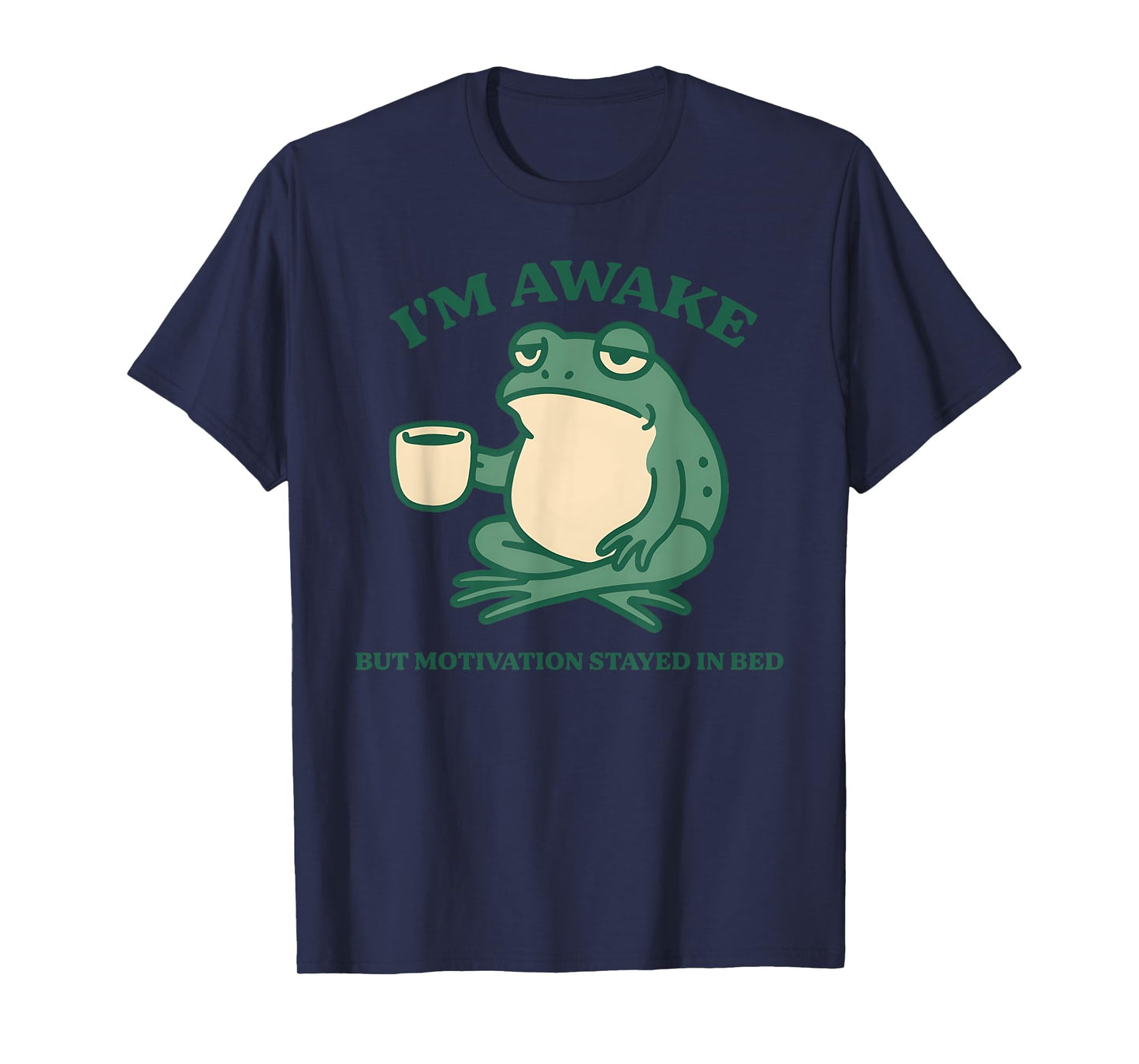 I'm Awake But Motivation Stayed in Bed T-Shirt