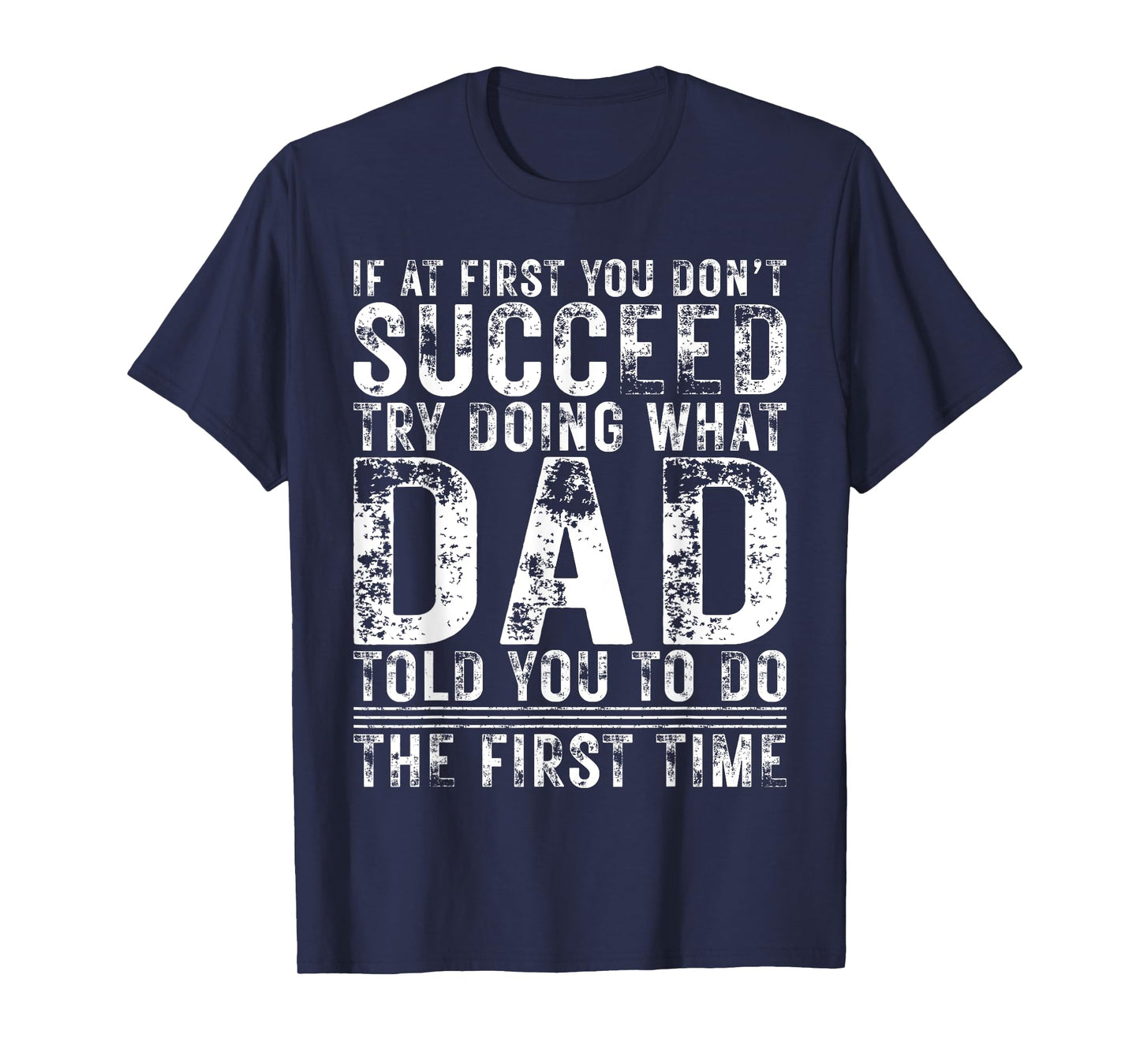 Funny Dad If At First You Don't Succeed Birthday Dad T-Shirt