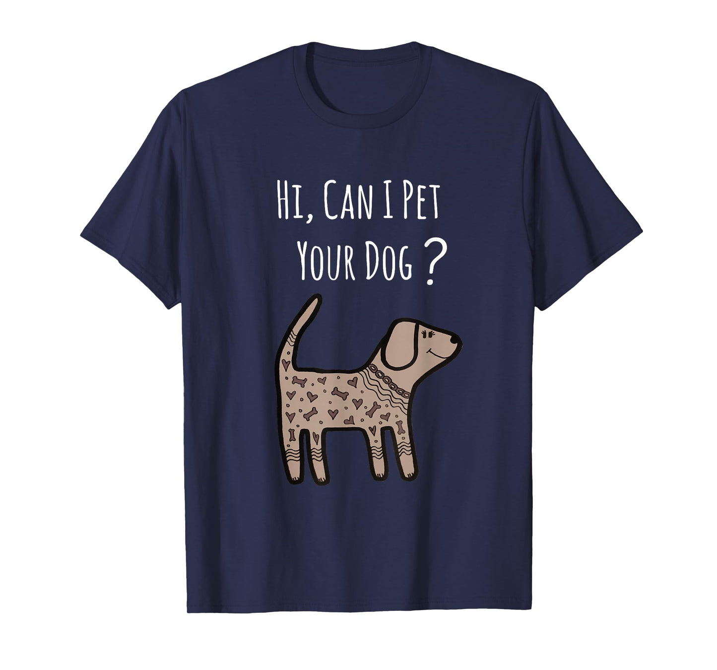 Can I Pet Your Dog Shirt - Funny Dog Quote Shirt - Dog Shirt T-Shirt