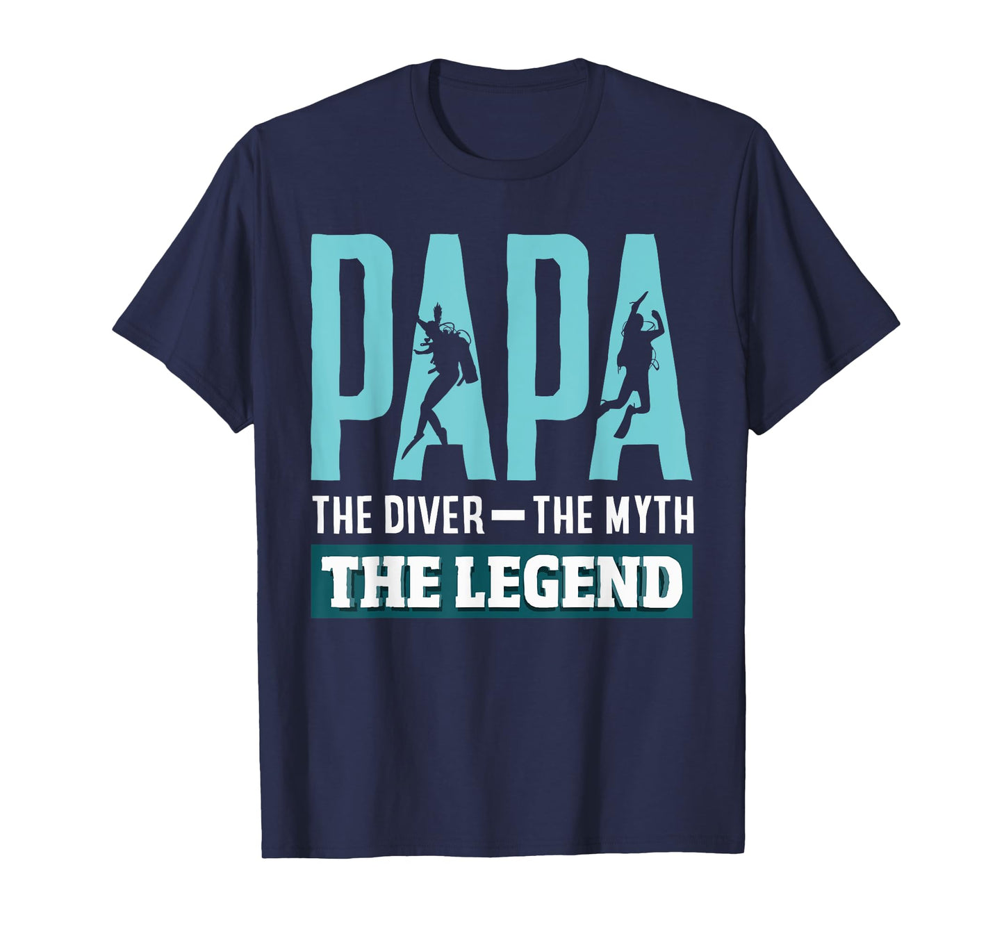 Papa Diver Myth Legend Scuba Diving Diver Dad T-Shirt