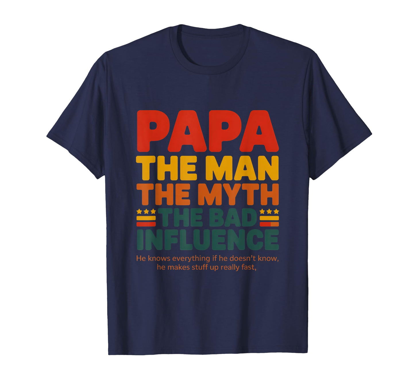 Papa The-Man The Myth The-Bad Influence Men Fathers Day Papa T-Shirt