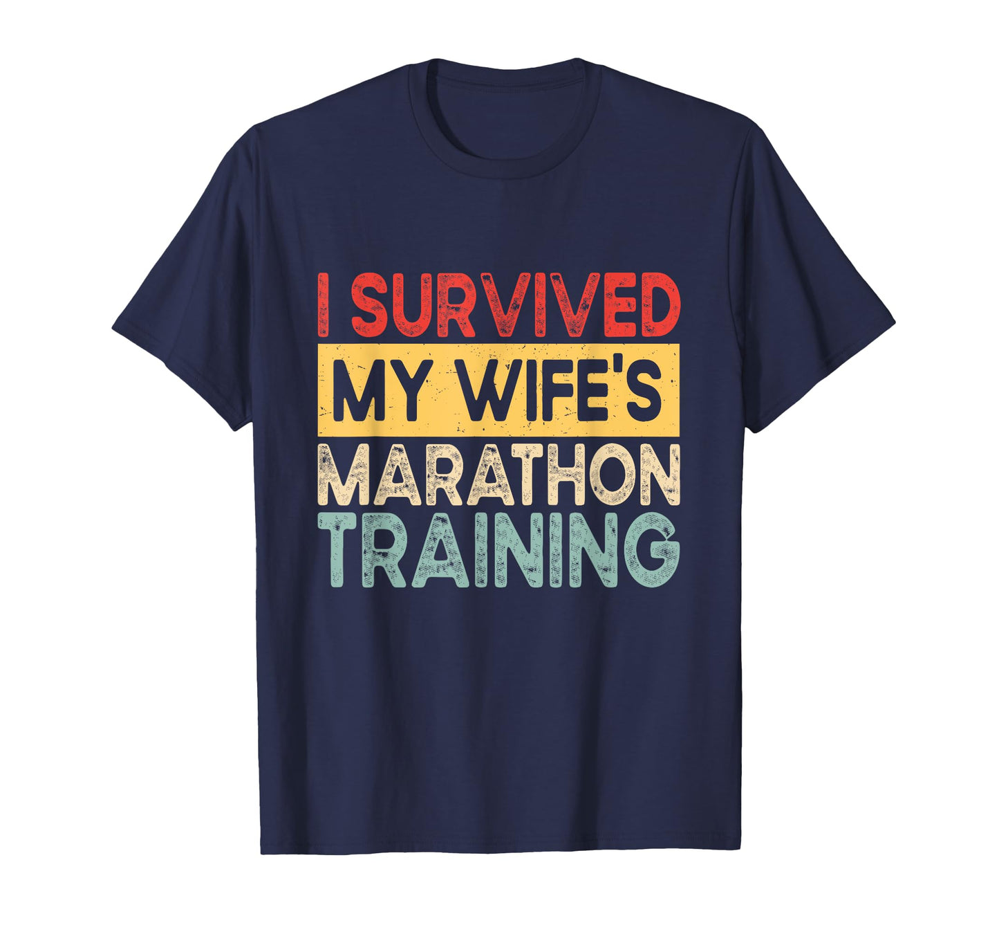 I Survived My Wife's Marathon Training Half Marathon Husband T-Shirt