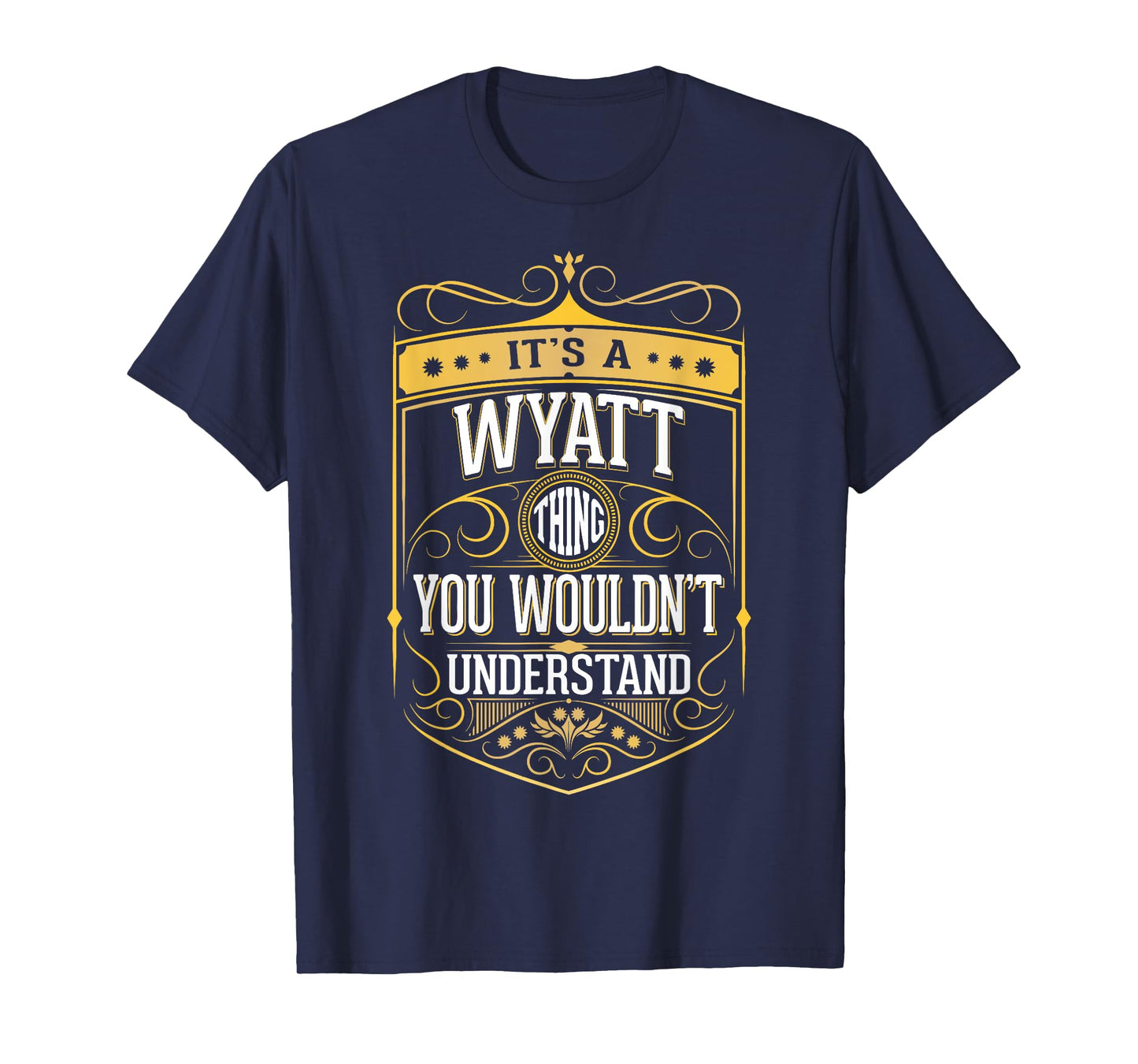 It's a Wyatt Thing you wouldn't Understand T-Shirt V3