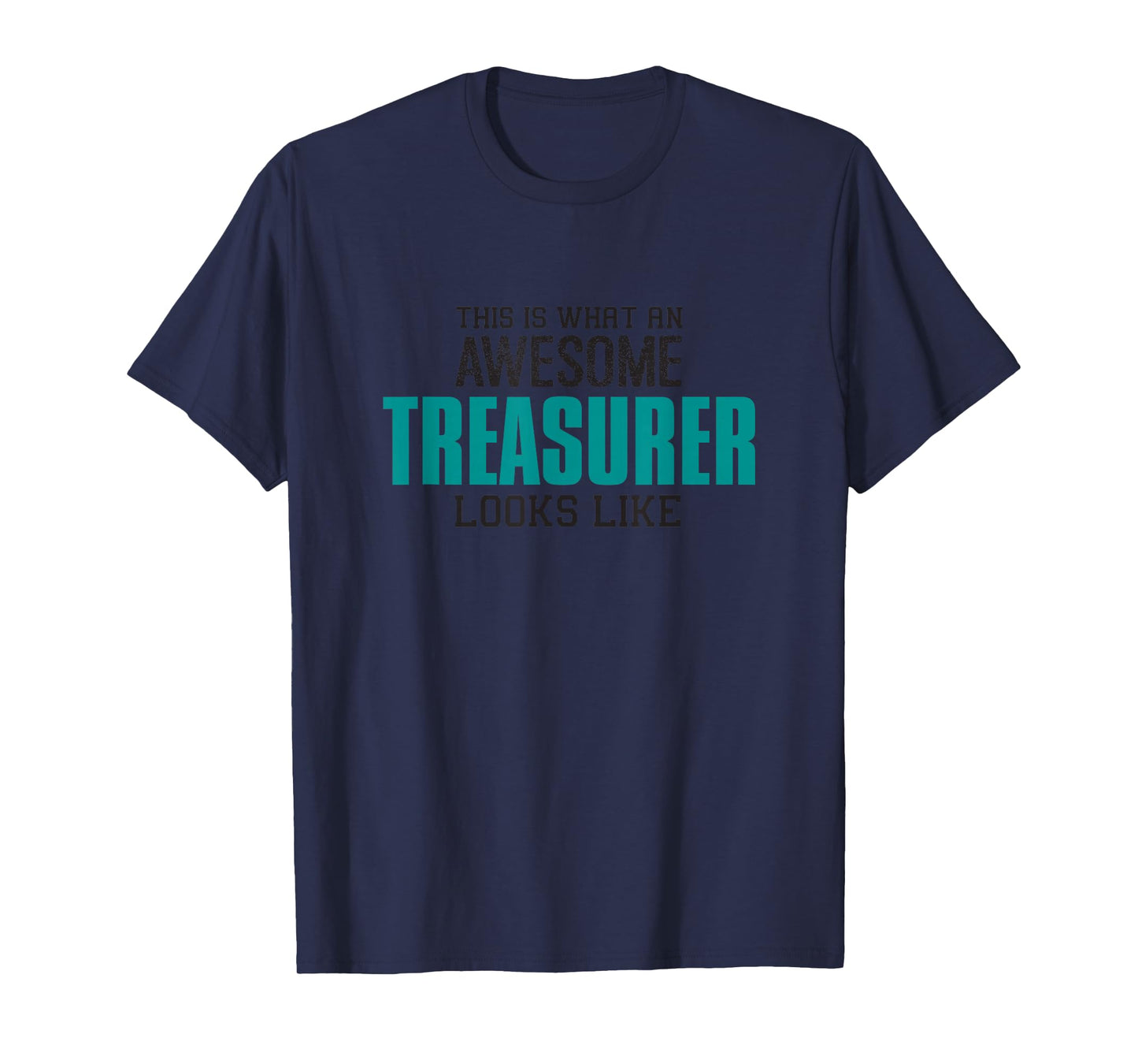 This is what an awesome Treasurer looks like Accountant T-Shirt