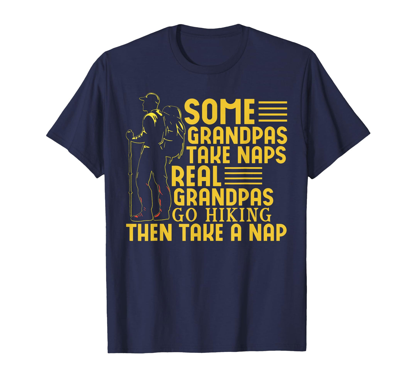 Some Grandpas Hike Then Nap Grandpa Hiking Adventure Fun T-Shirt