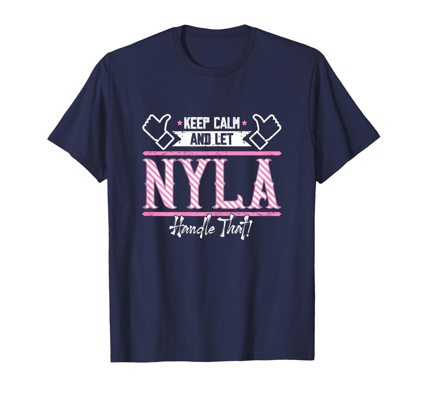 Nyla | Keep Calm and let Nyla Handle that T-Shirt