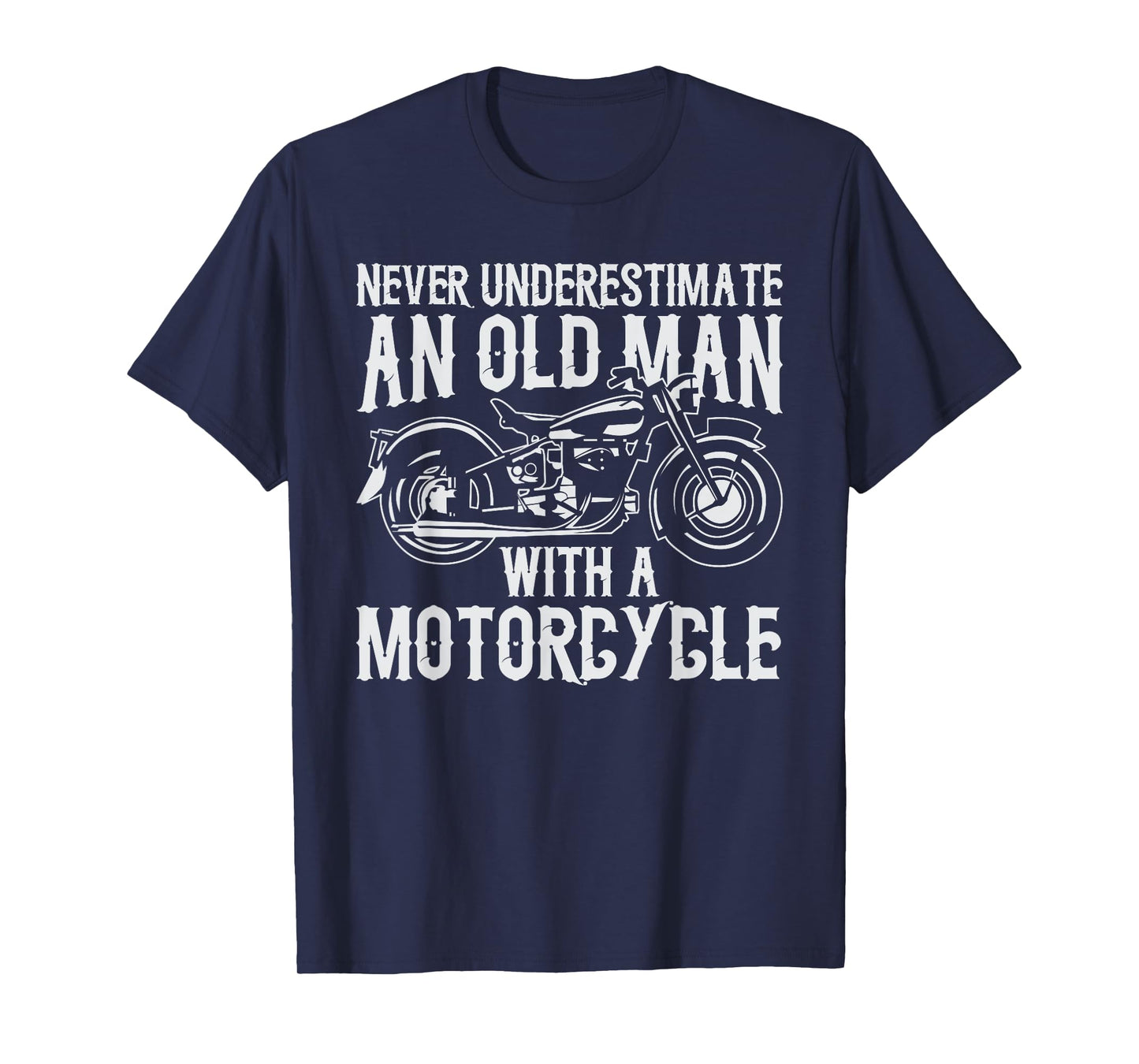Never Underestimate an Old Man With a Motorcycle T-Shirt