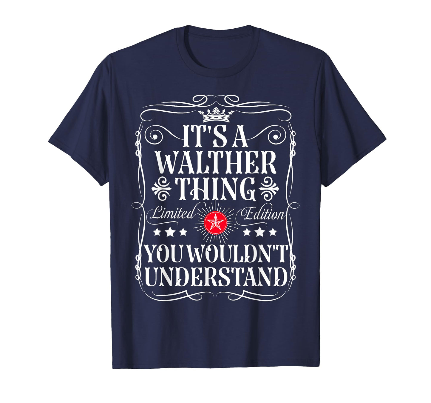 Walther Name Its A Walther Thing You Wouldn't Understand T-Shirt