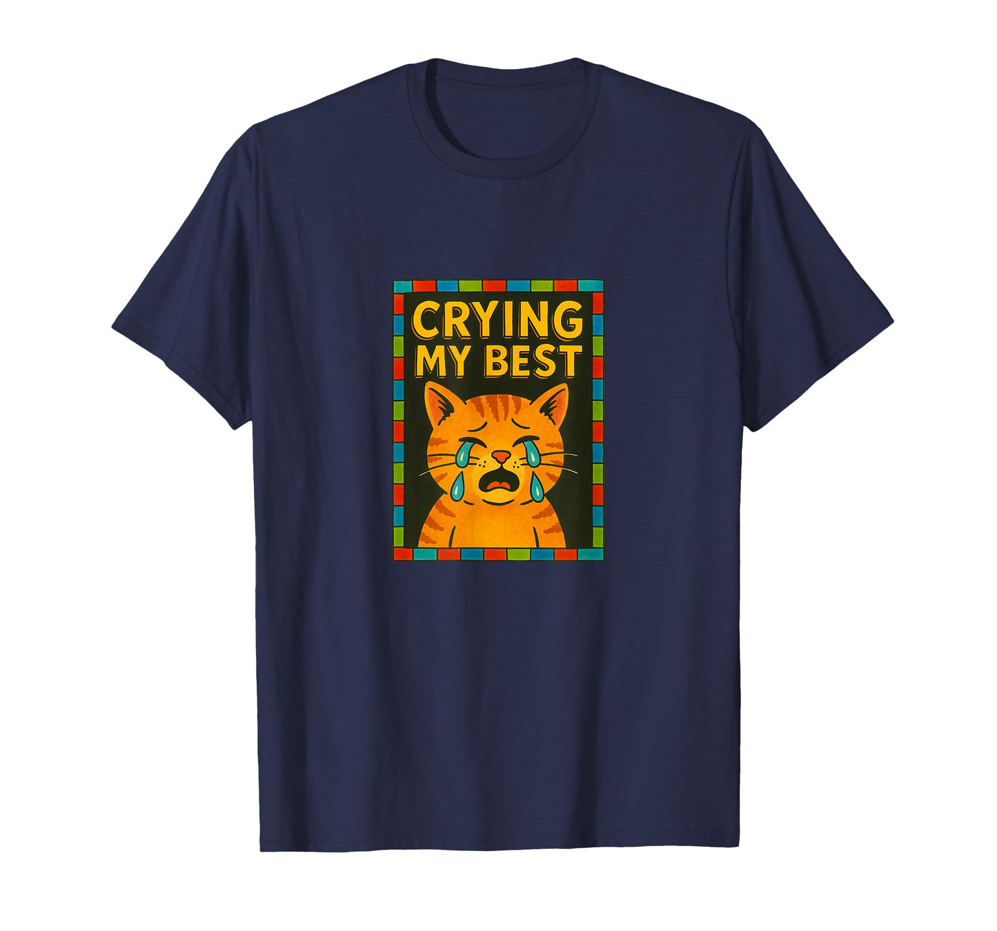 Im Crying My Best Kitty Cat Cute Sad Cat Lover Humor T-Shirt