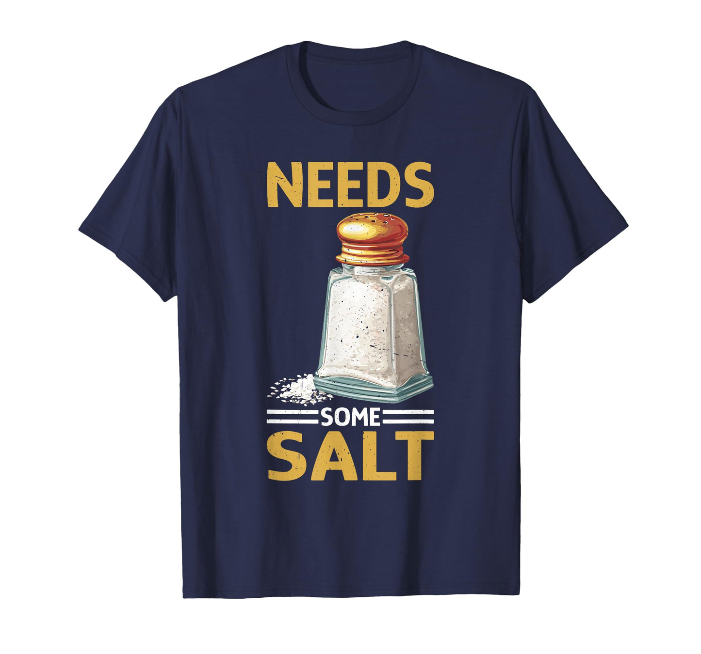 Needs Some Salt Sarcastic Chef Culinary Kitchen T-Shirt
