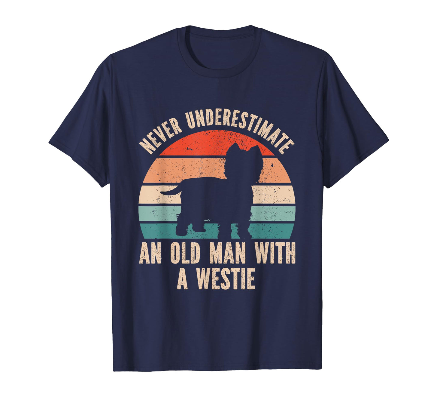 Never Underestimate An Old Man With A Westie T-Shirt
