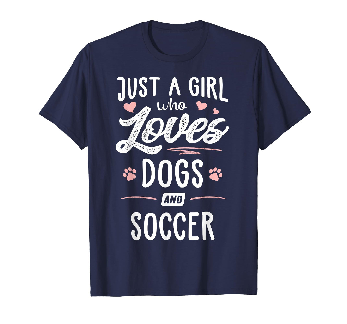 Just A Girl Who Loves Dogs And Soccer Gift Dog Lover T-Shirt