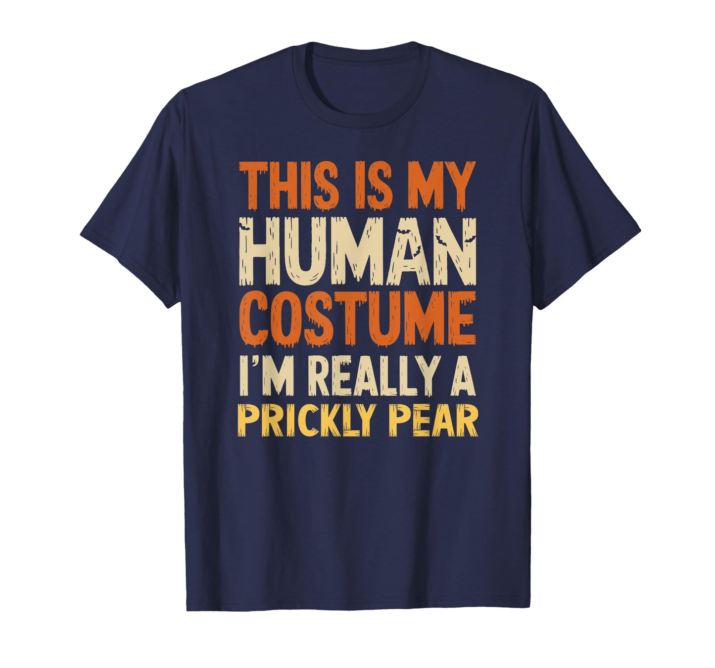 This Is My Human Costume I'm Really A Prickly Pear Halloween T-Shirt