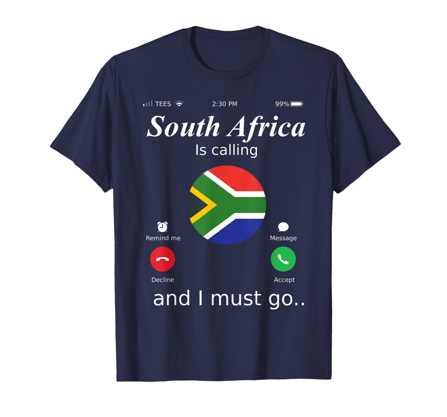 South Africa Is Calling and I Must Go South Africa Flag shir T-Shirt