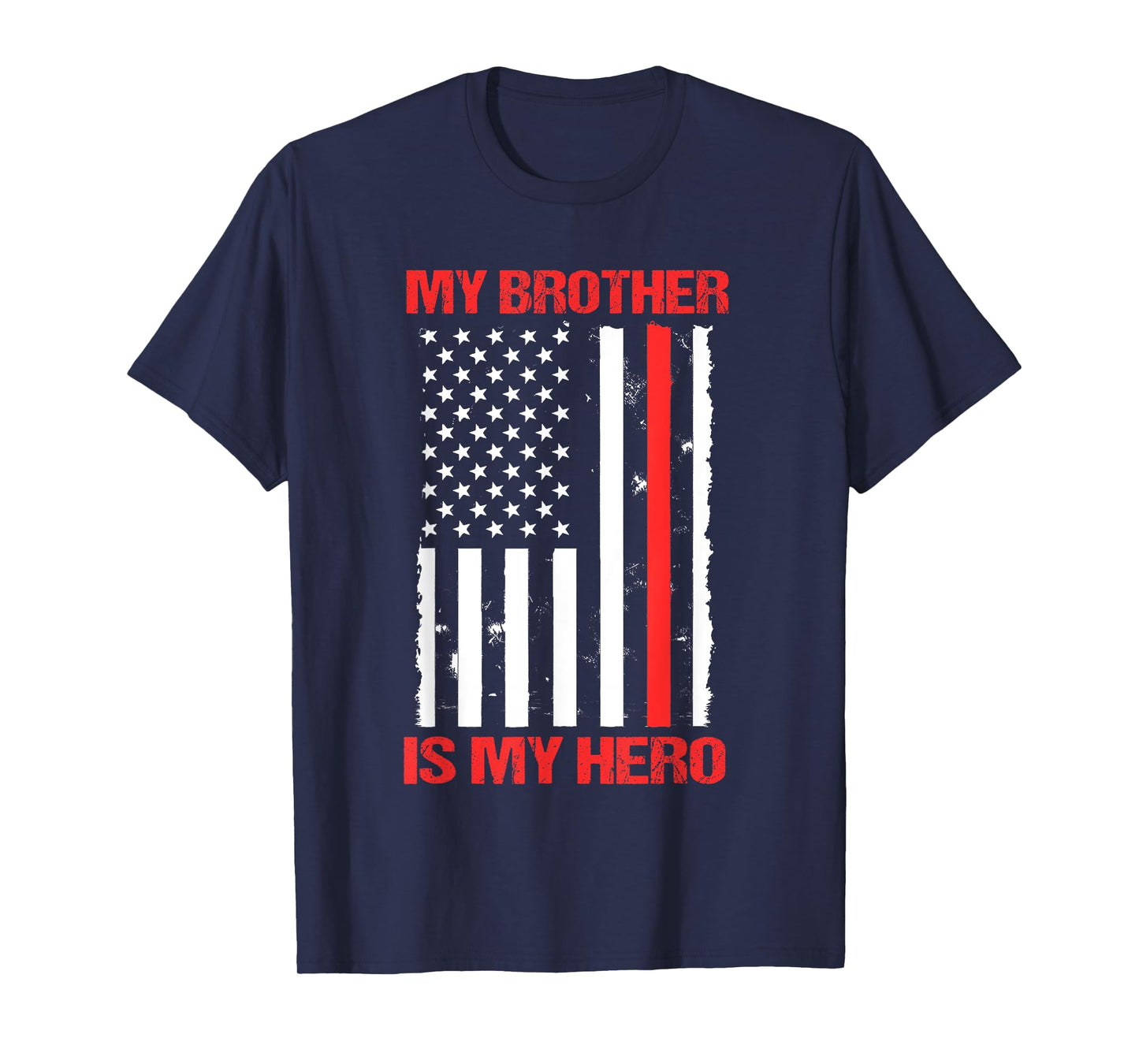 My Brother Is My Hero Firefighter Thin Red Line Sister Gift T-Shirt
