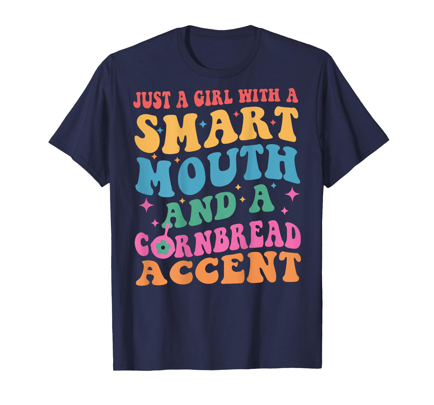Just A Girl With A Smart Retro Mouth And A Cornbread Accent T-Shirt